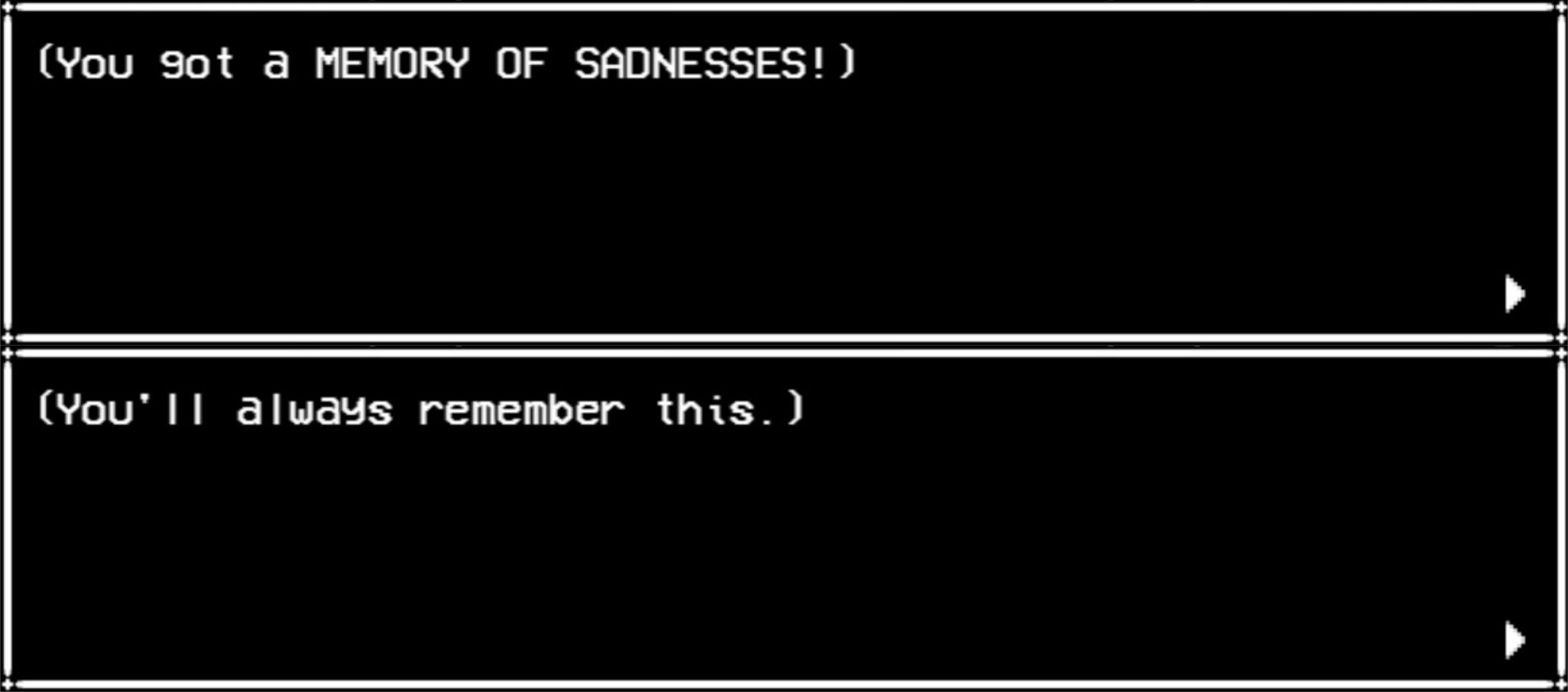 Two text boxes, the first says 'You got a MEMORY OF SADNESS!' and the second 'You will always remember this'.